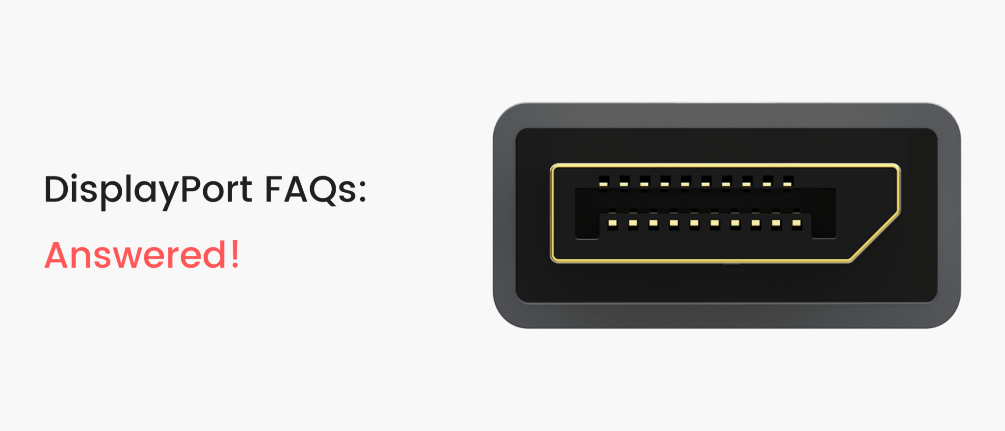 FAQ about DisplayPort: All You Need To Know! – iVANKY