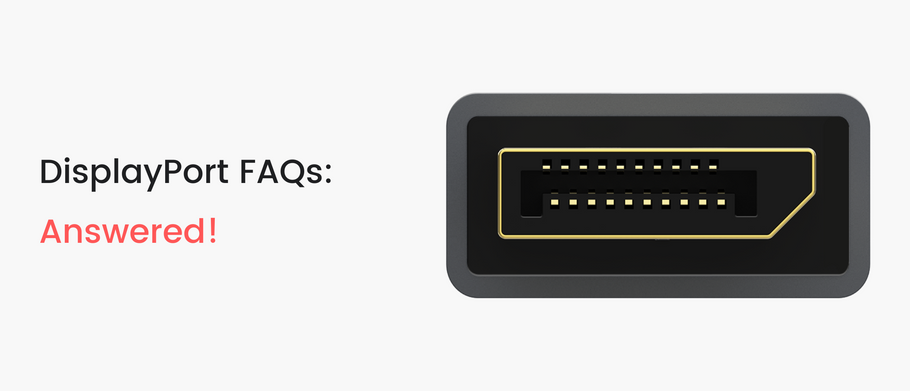 FAQ su DisplayPort: Tutto quello che c'è da sapere!